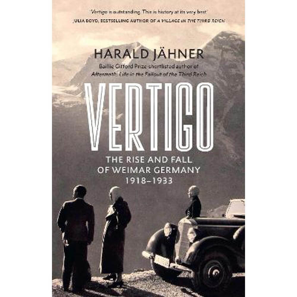 Vertigo: The Rise and Fall of Weimar Germany (Hardback) - Harald Jahner